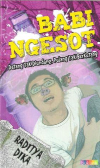 Image of BABI NGESOT Datang tak diundang, Pulang tak berkutang