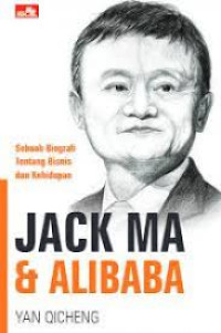 Image of Jack Ma & Alibaba : Sebuah Biografi Tentang Bisnis dan Kehidupan