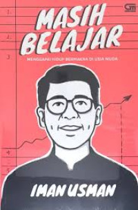 Image of MASIH BELAJAR : Menggapai Hidup Bermakna di Usia Muda