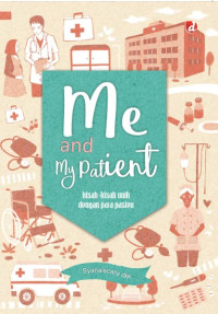 Image of Me and My Patient kisah - kisah unik dengan para pasien
