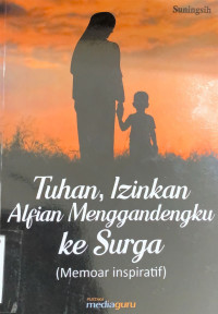 Image of Tuhan, Izinkan Alfian Menggandengku ke Surga